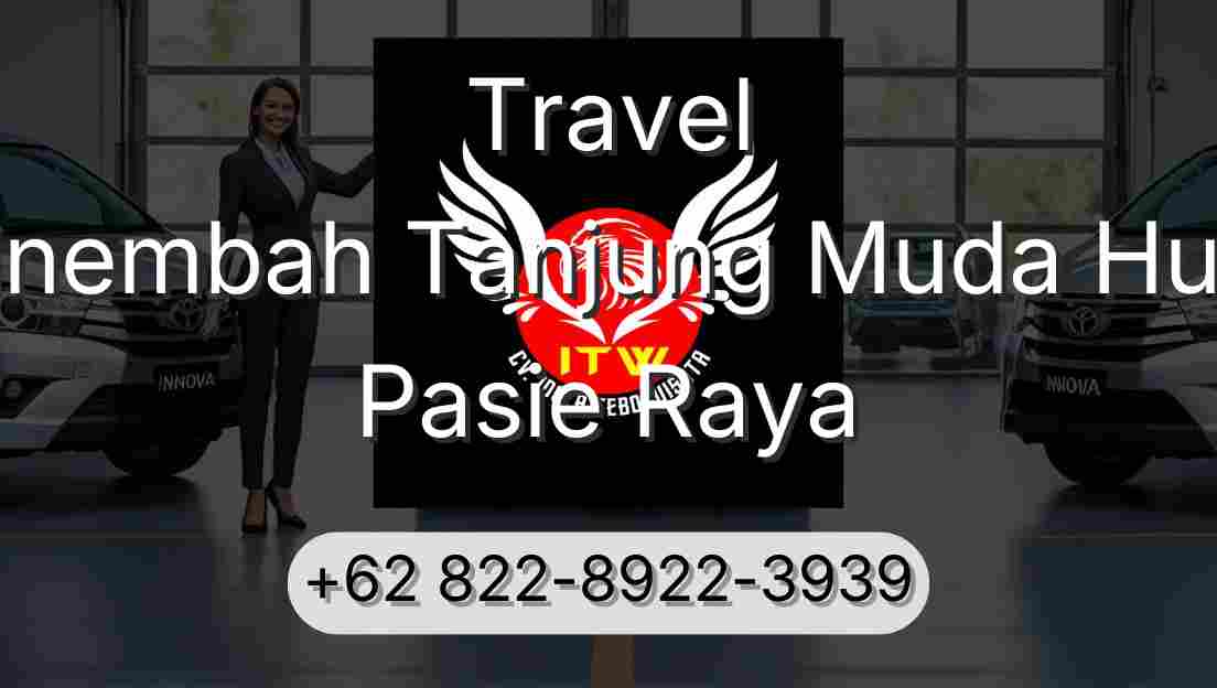 Travel Sinembah Tanjung Muda Hulu Pasie Raya