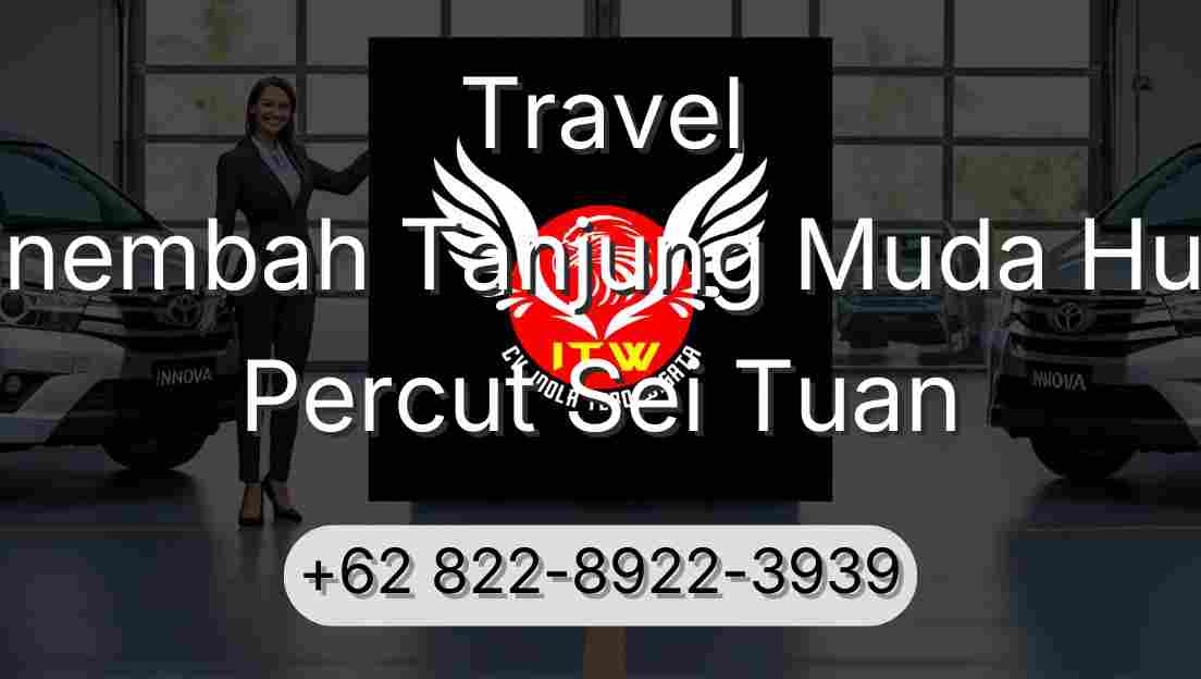 Travel Sinembah Tanjung Muda Hulu Percut Sei Tuan