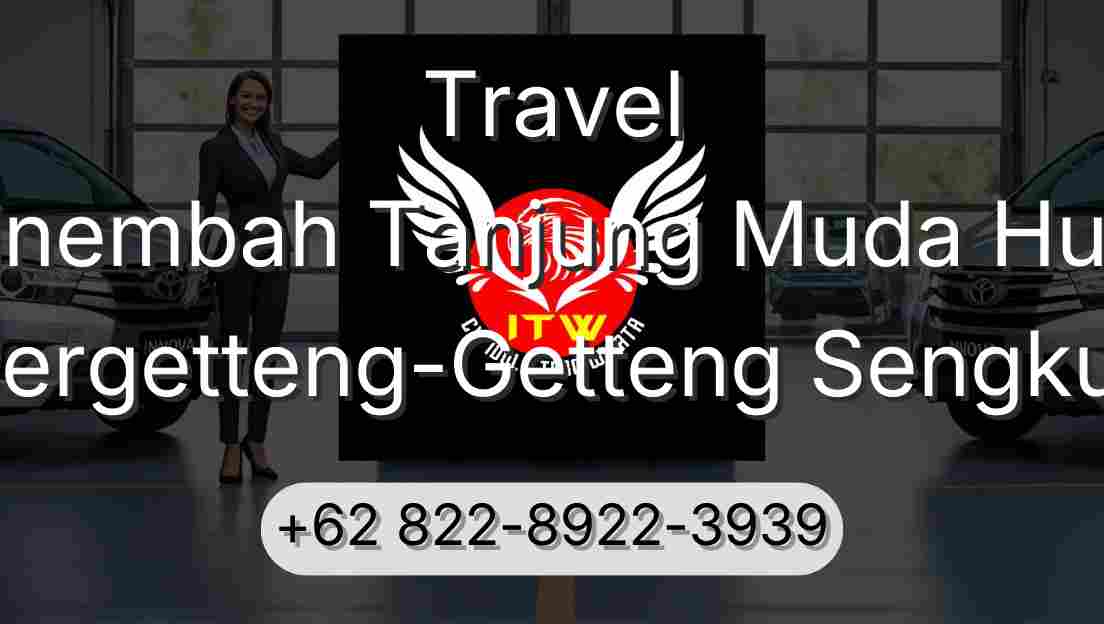 Travel Sinembah Tanjung Muda Hulu Pergetteng-Getteng Sengkut