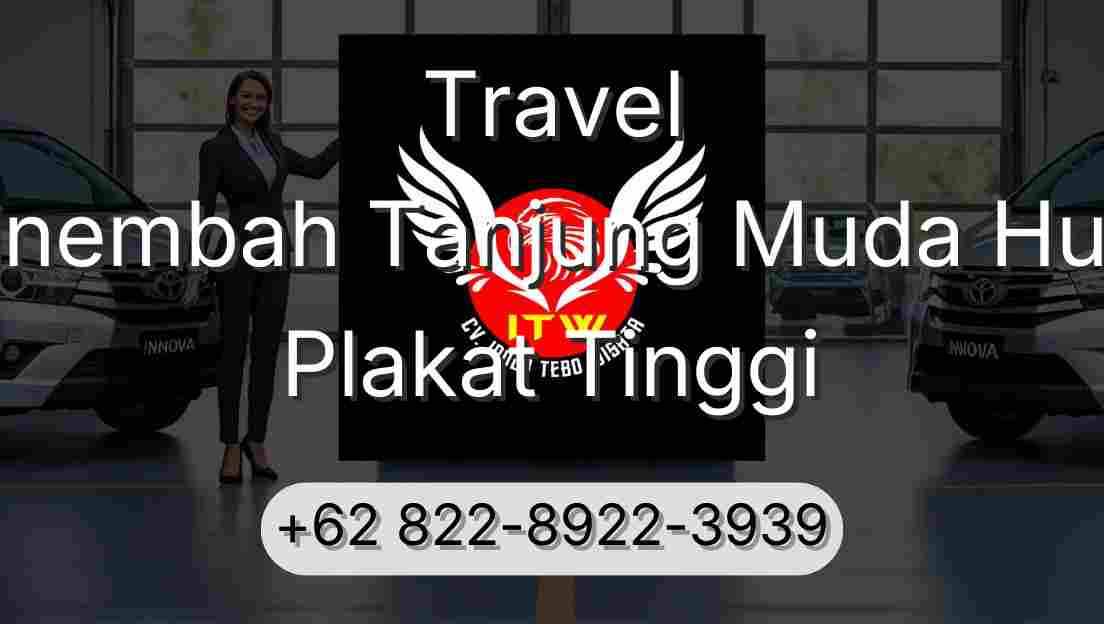 Travel Sinembah Tanjung Muda Hulu Plakat Tinggi