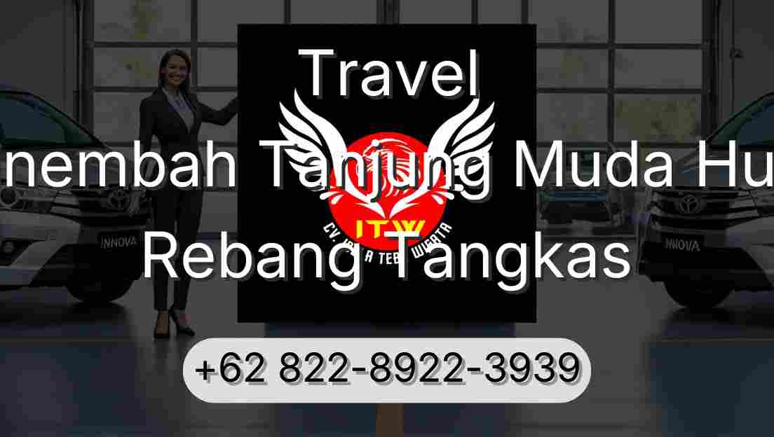 Travel Sinembah Tanjung Muda Hulu Rebang Tangkas
