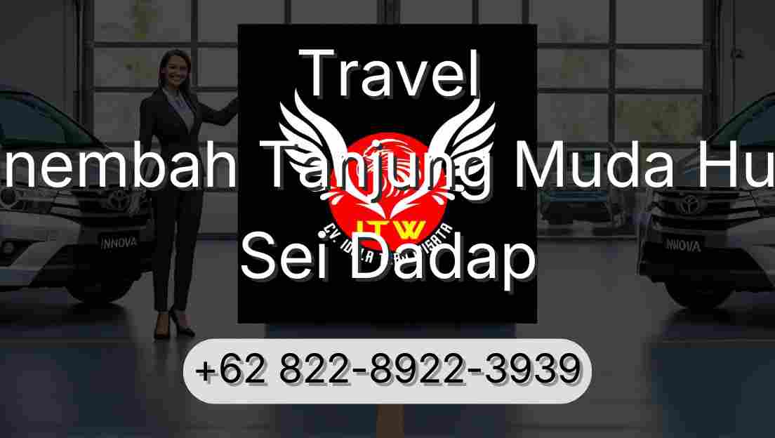 Travel Sinembah Tanjung Muda Hulu Sei Dadap