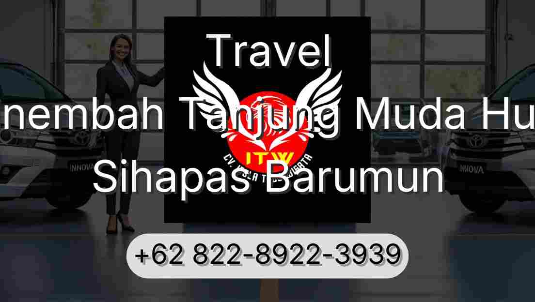 Travel Sinembah Tanjung Muda Hulu Sihapas Barumun