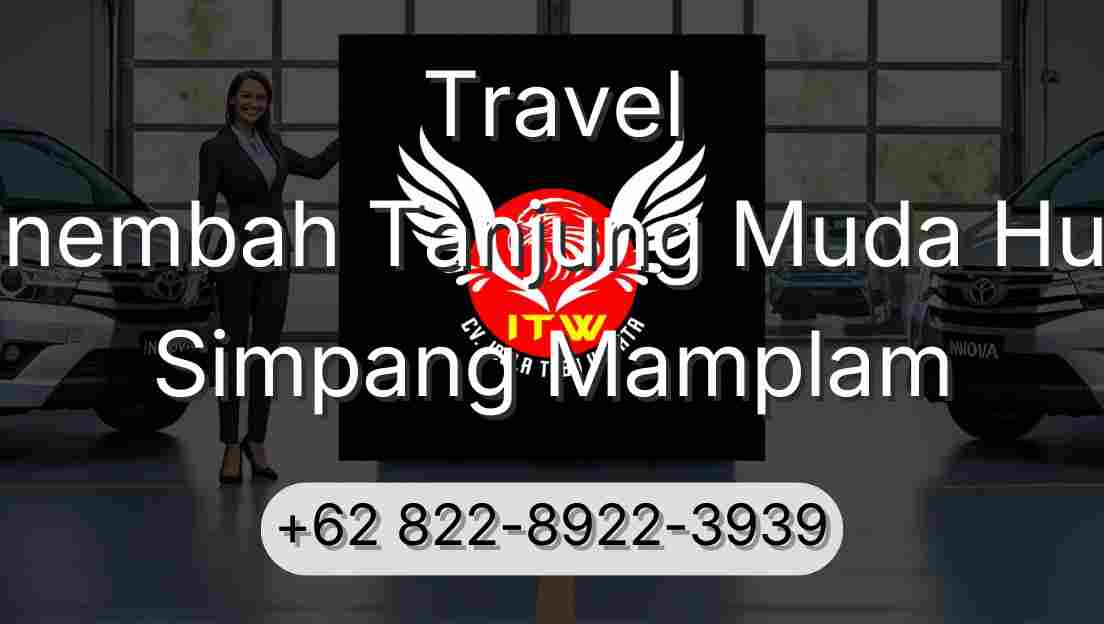 Travel Sinembah Tanjung Muda Hulu Simpang Mamplam