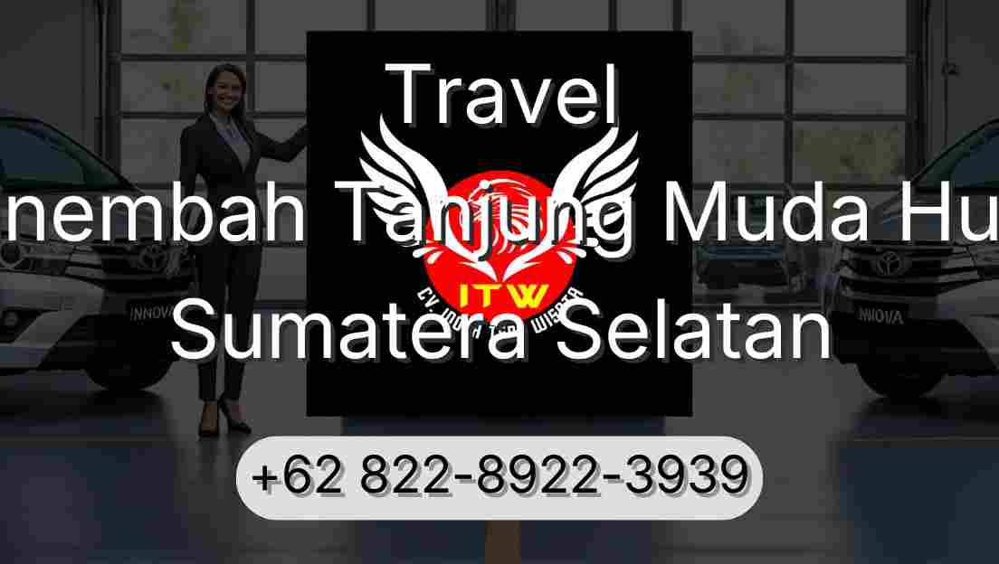 Travel Sinembah Tanjung Muda Hulu Sumatera Selatan