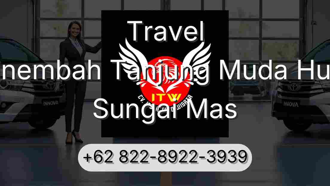 Travel Sinembah Tanjung Muda Hulu Sungai Mas