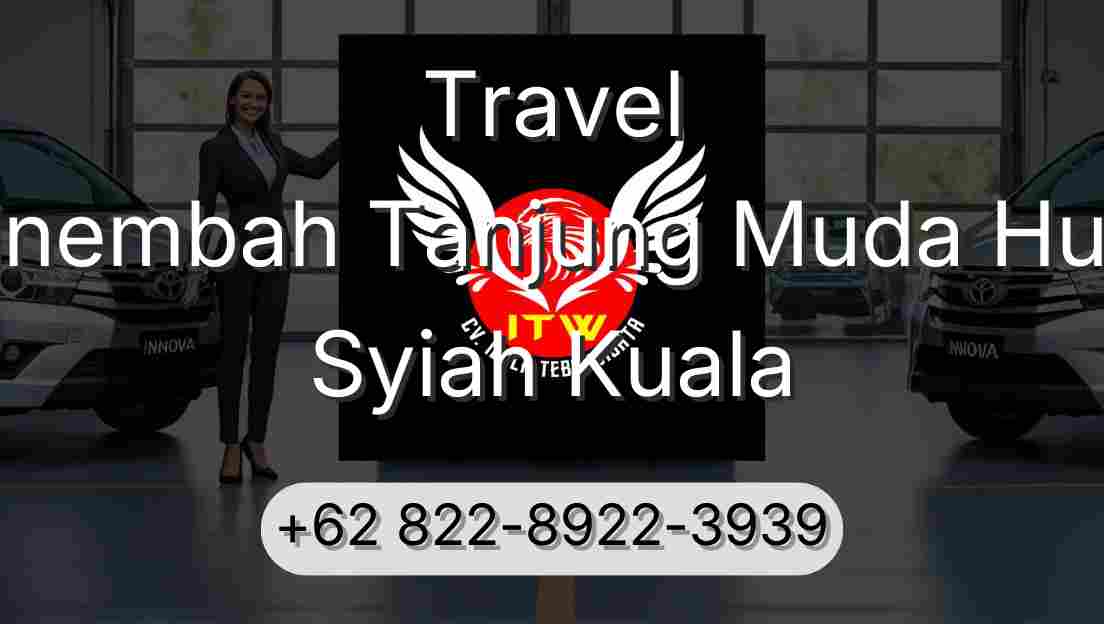 Travel Sinembah Tanjung Muda Hulu Syiah Kuala