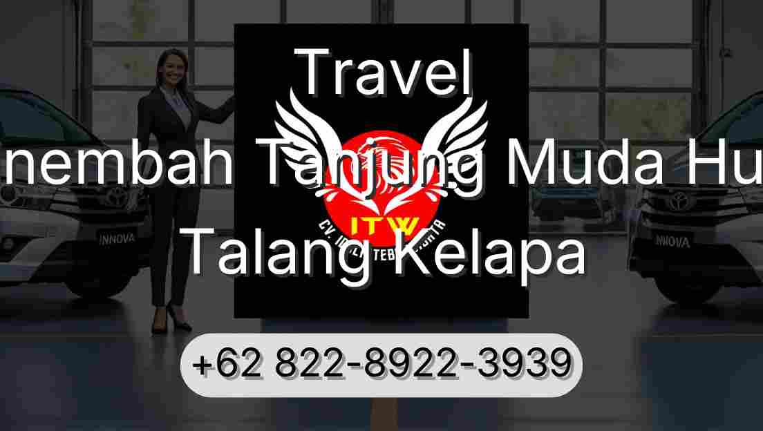 Travel Sinembah Tanjung Muda Hulu Talang Kelapa