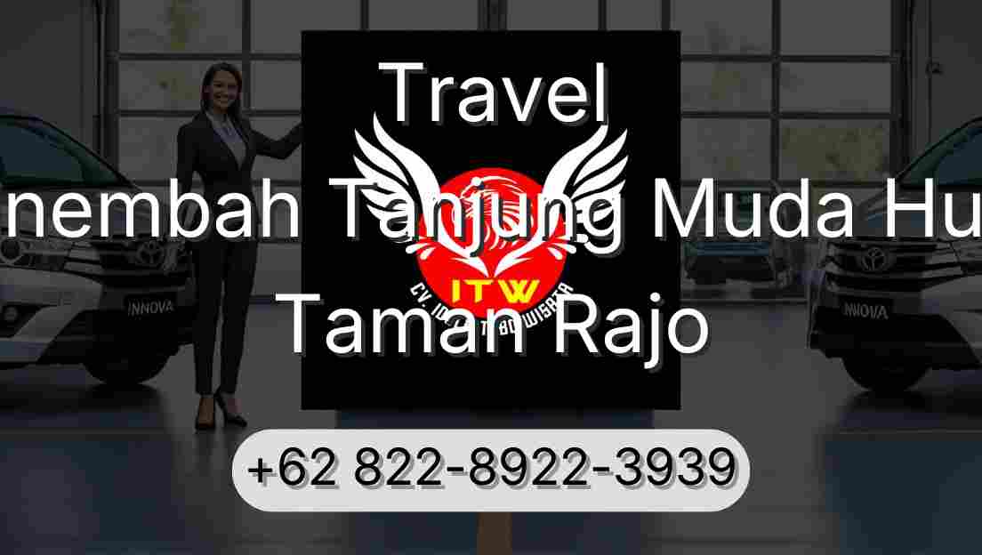 Travel Sinembah Tanjung Muda Hulu Taman Rajo