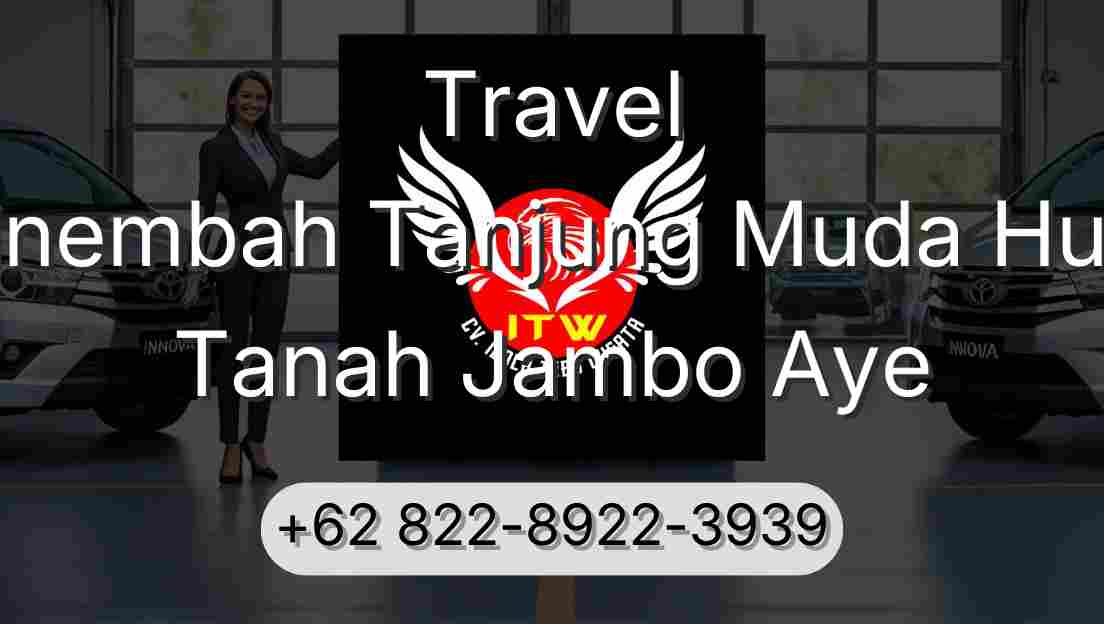 Travel Sinembah Tanjung Muda Hulu Tanah Jambo Aye