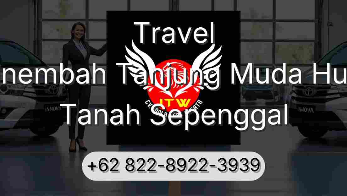 Travel Sinembah Tanjung Muda Hulu Tanah Sepenggal
