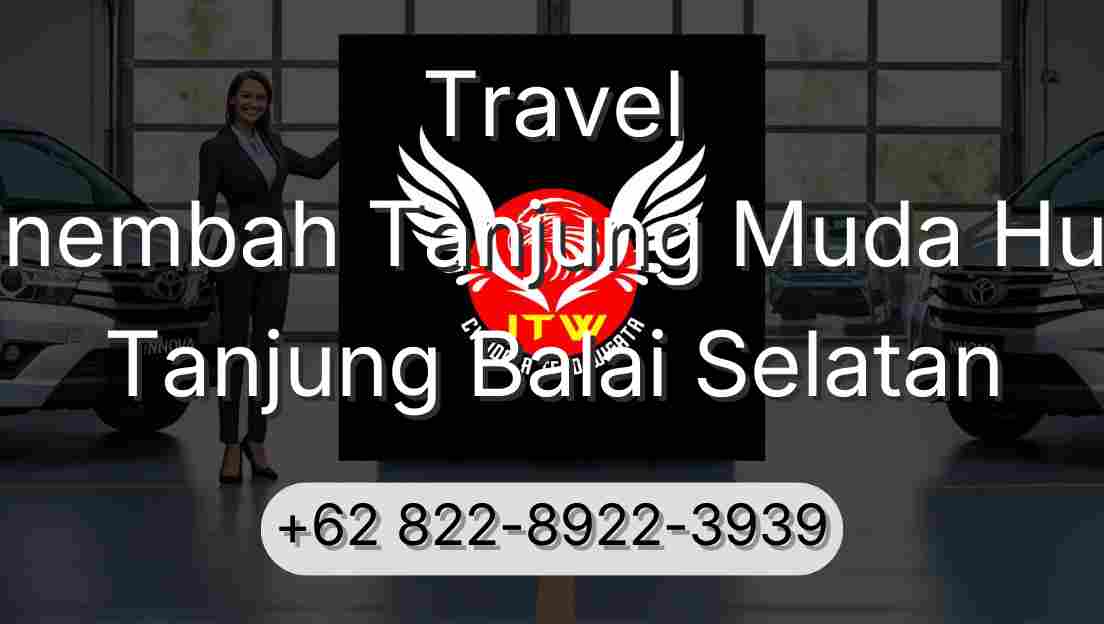 Travel Sinembah Tanjung Muda Hulu Tanjung Balai Selatan