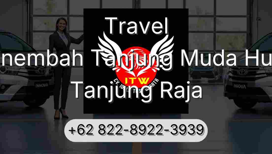 Travel Sinembah Tanjung Muda Hulu Tanjung Raja