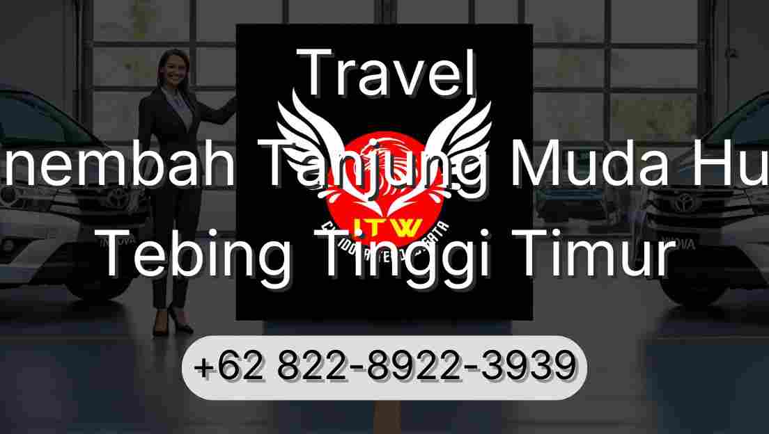 Travel Sinembah Tanjung Muda Hulu Tebing Tinggi Timur