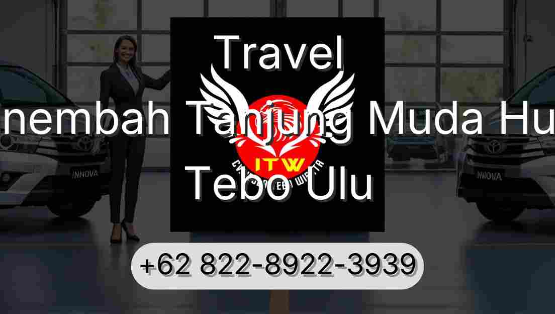 Travel Sinembah Tanjung Muda Hulu Tebo Ulu