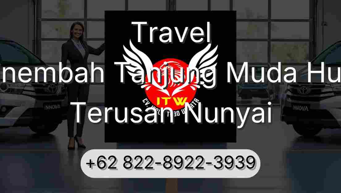 Travel Sinembah Tanjung Muda Hulu Terusan Nunyai