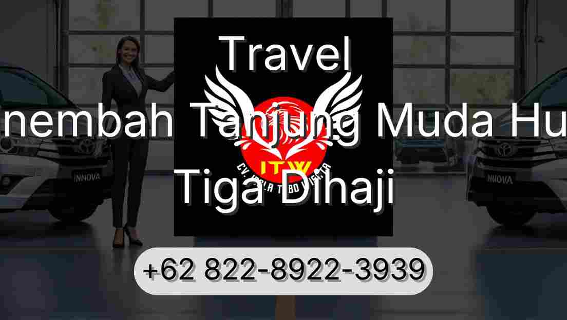 Travel Sinembah Tanjung Muda Hulu Tiga Dihaji