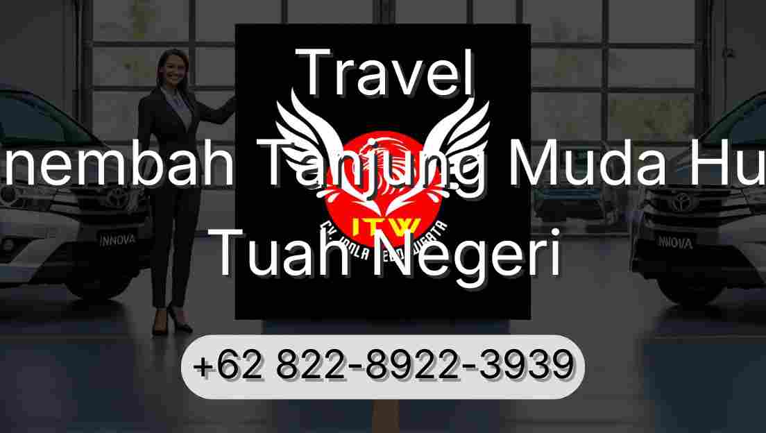Travel Sinembah Tanjung Muda Hulu Tuah Negeri