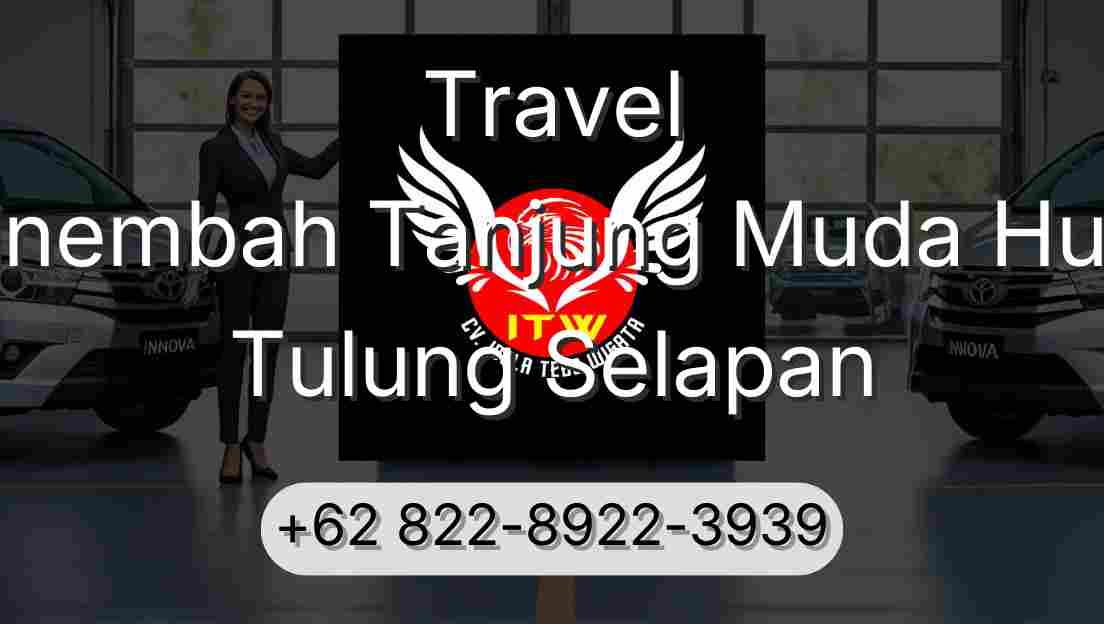 Travel Sinembah Tanjung Muda Hulu Tulung Selapan