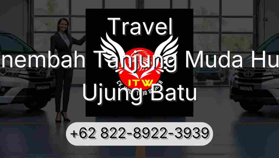 Travel Sinembah Tanjung Muda Hulu Ujung Batu