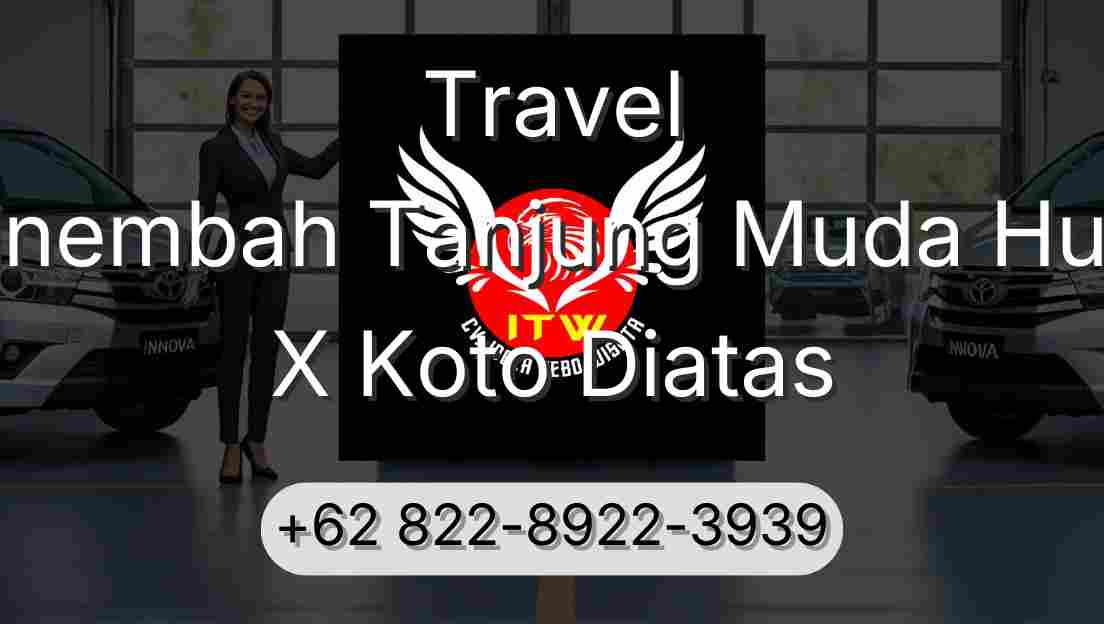 Travel Sinembah Tanjung Muda Hulu X Koto Diatas