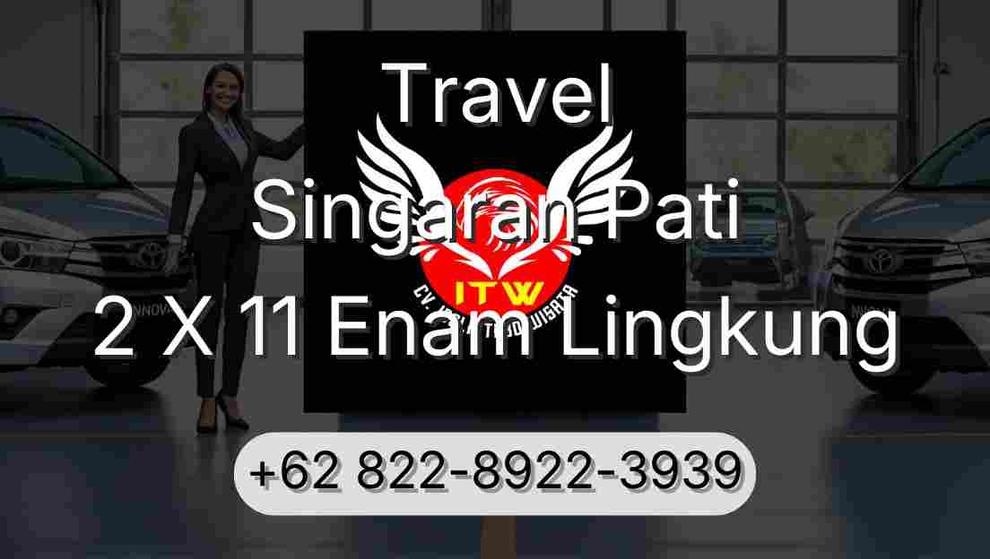 Travel Singaran Pati 2 X 11 Enam Lingkung