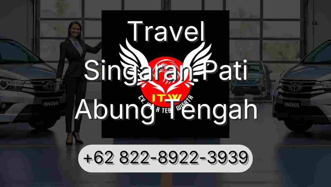Travel Singaran Pati Abung Tengah