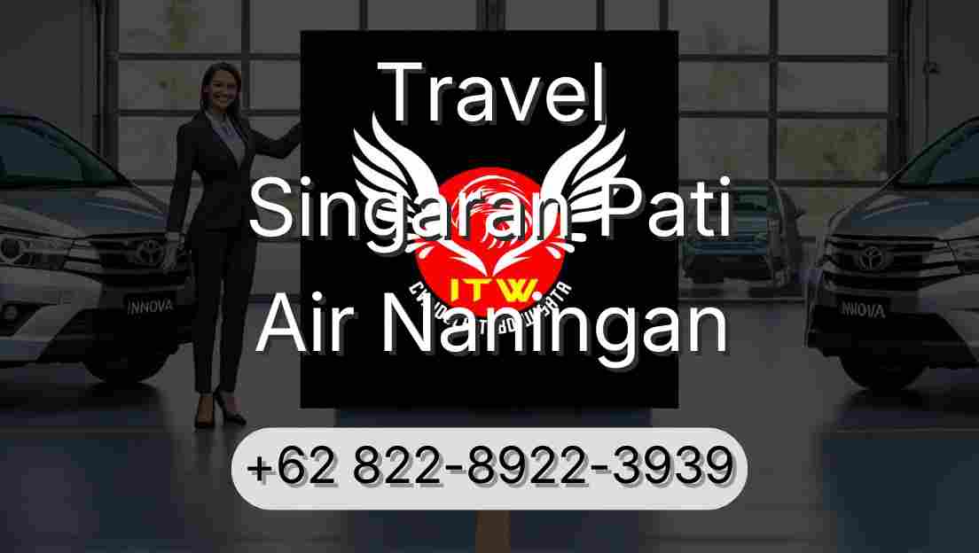 Travel Singaran Pati Air Naningan