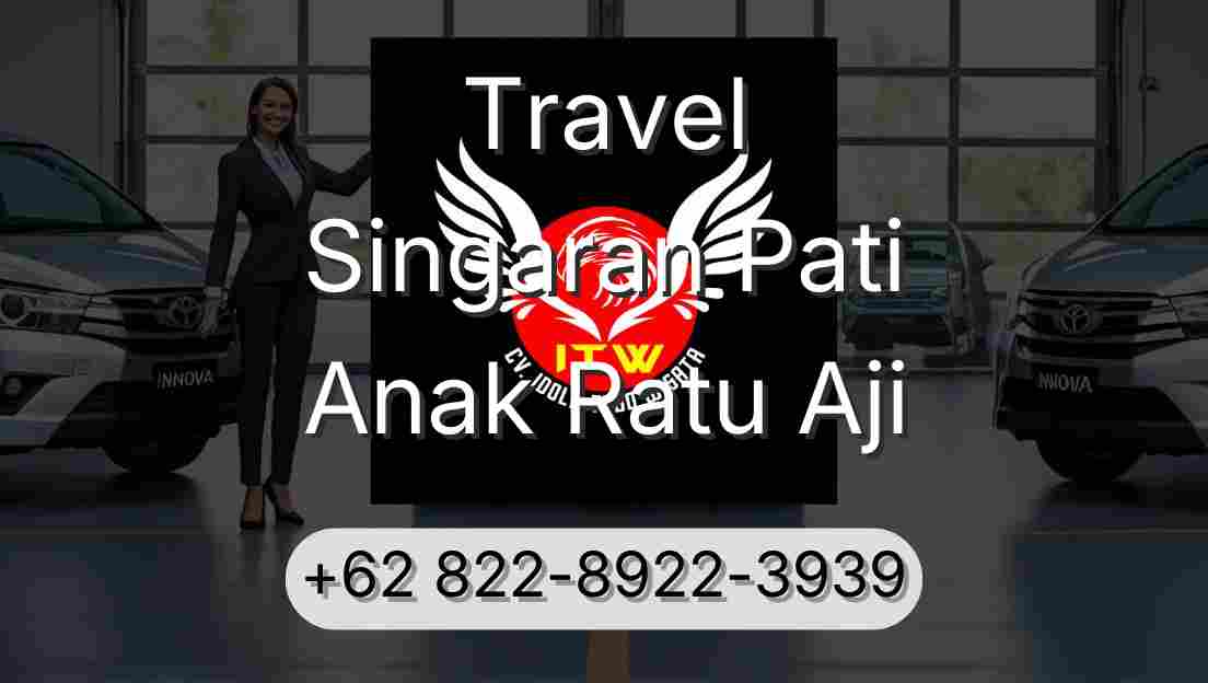 Travel Singaran Pati Anak Ratu Aji