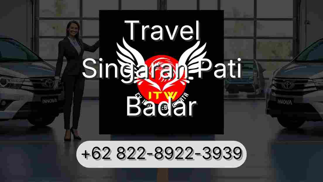 Travel Singaran Pati Badar