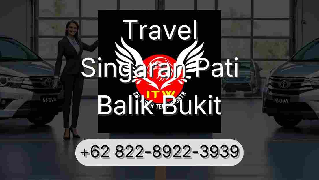 Travel Singaran Pati Balik Bukit