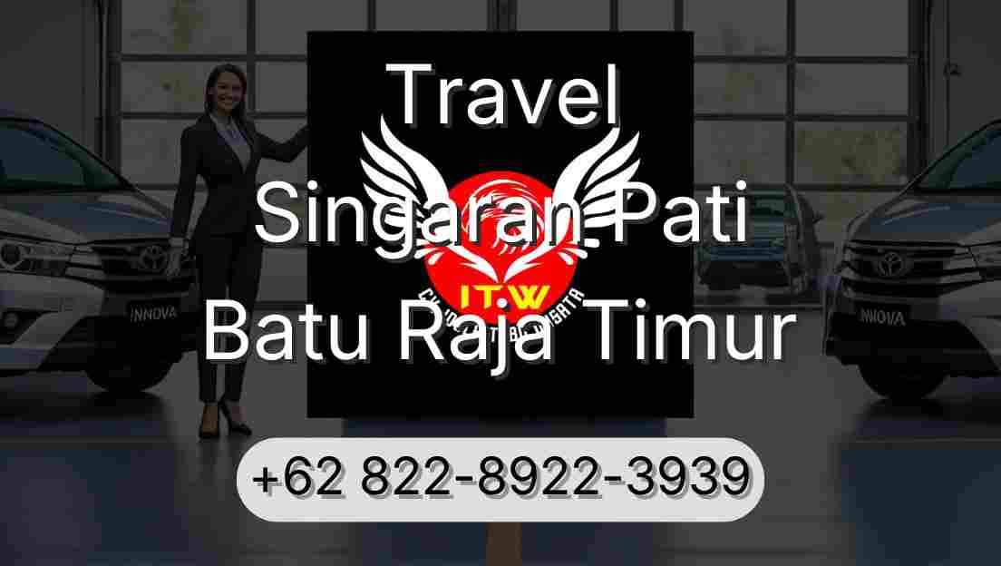 Travel Singaran Pati Batu Raja Timur