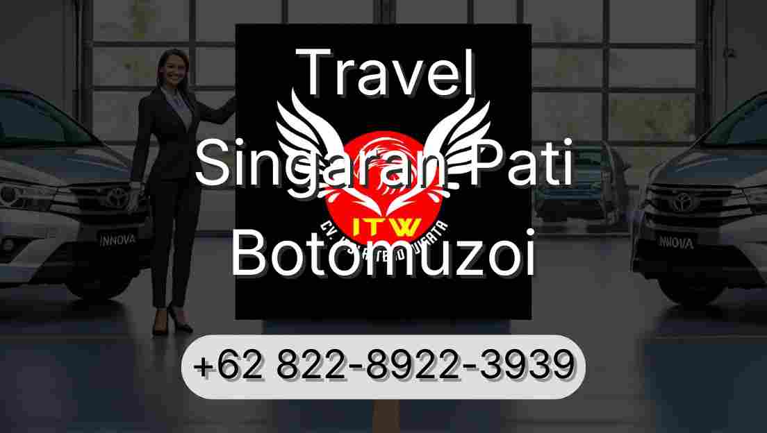 Travel Singaran Pati Botomuzoi