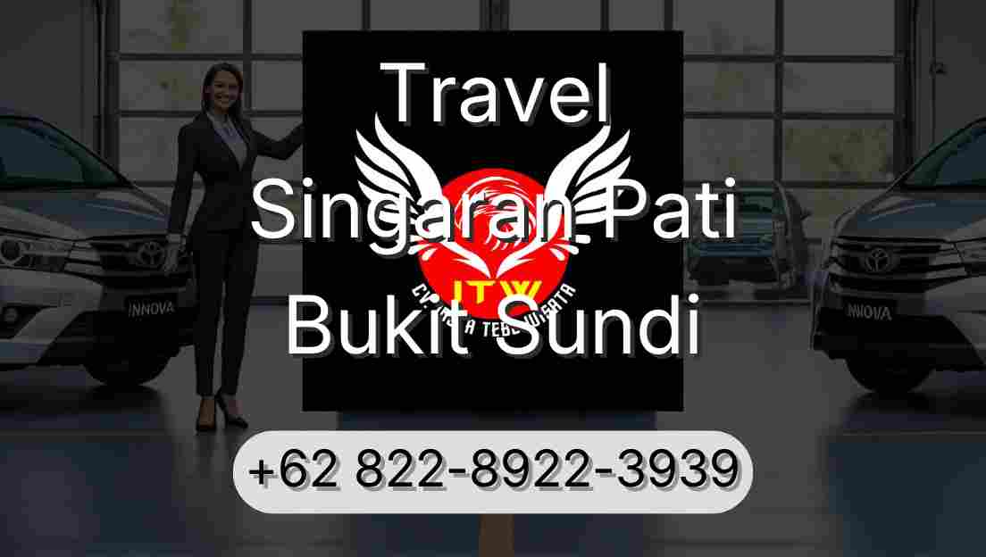 Travel Singaran Pati Bukit Sundi