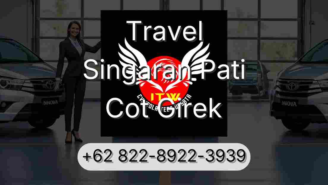 Travel Singaran Pati Cot Girek