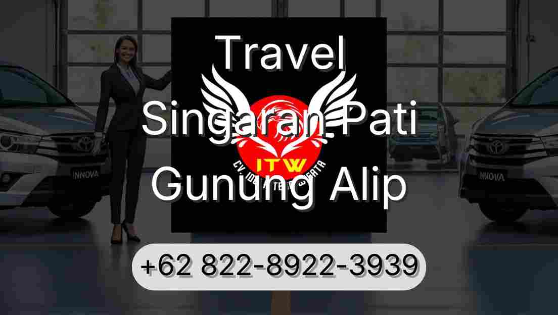 Travel Singaran Pati Gunung Alip