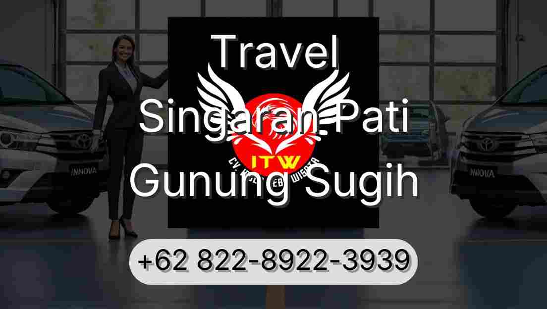Travel Singaran Pati Gunung Sugih