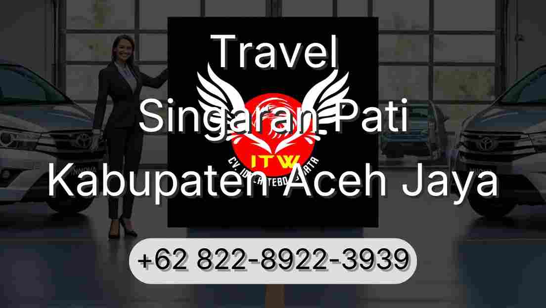 Travel Singaran Pati Kabupaten Aceh Jaya