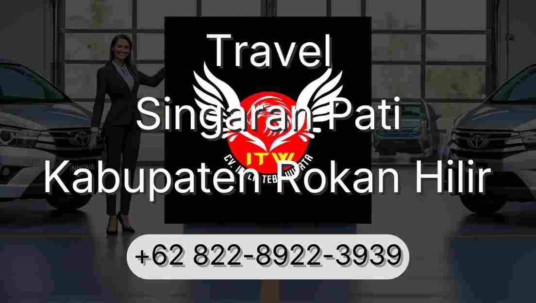 Travel Singaran Pati Kabupaten Rokan Hilir