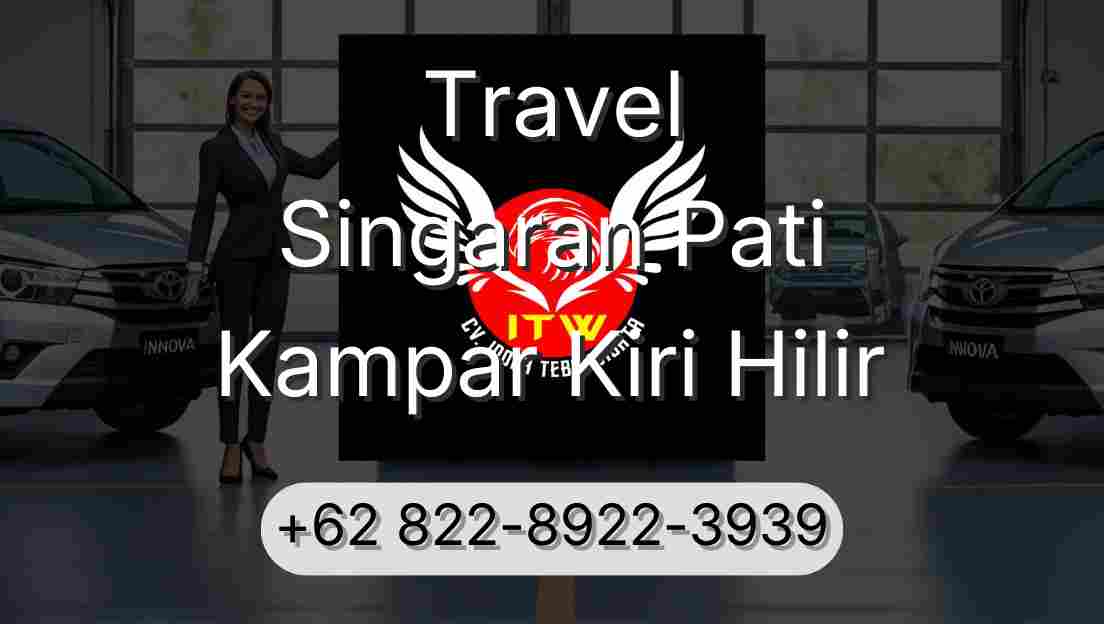 Travel Singaran Pati Kampar Kiri Hilir