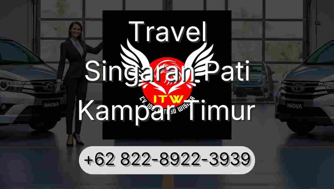 Travel Singaran Pati Kampar Timur