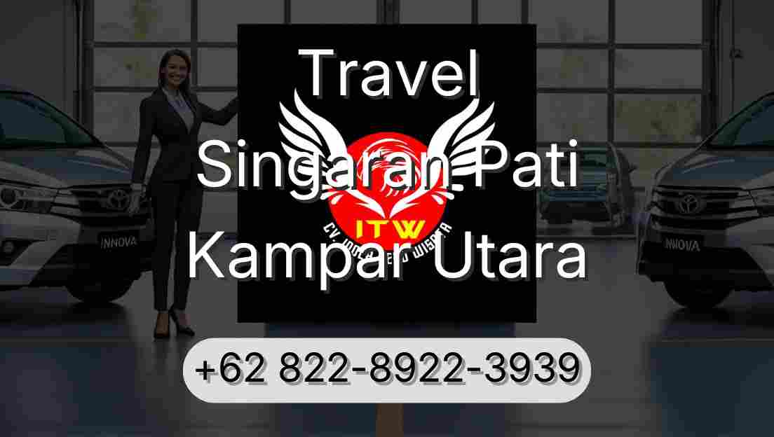 Travel Singaran Pati Kampar Utara
