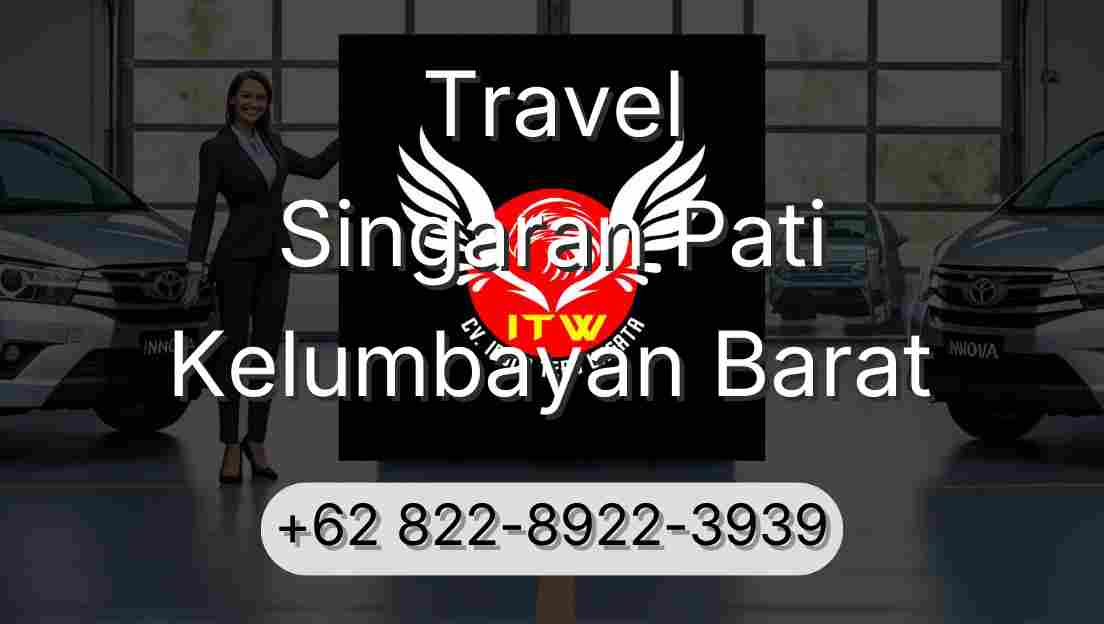 Travel Singaran Pati Kelumbayan Barat