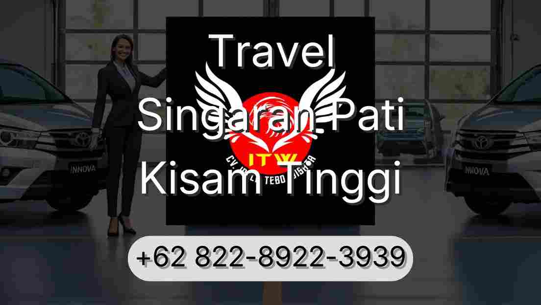 Travel Singaran Pati Kisam Tinggi