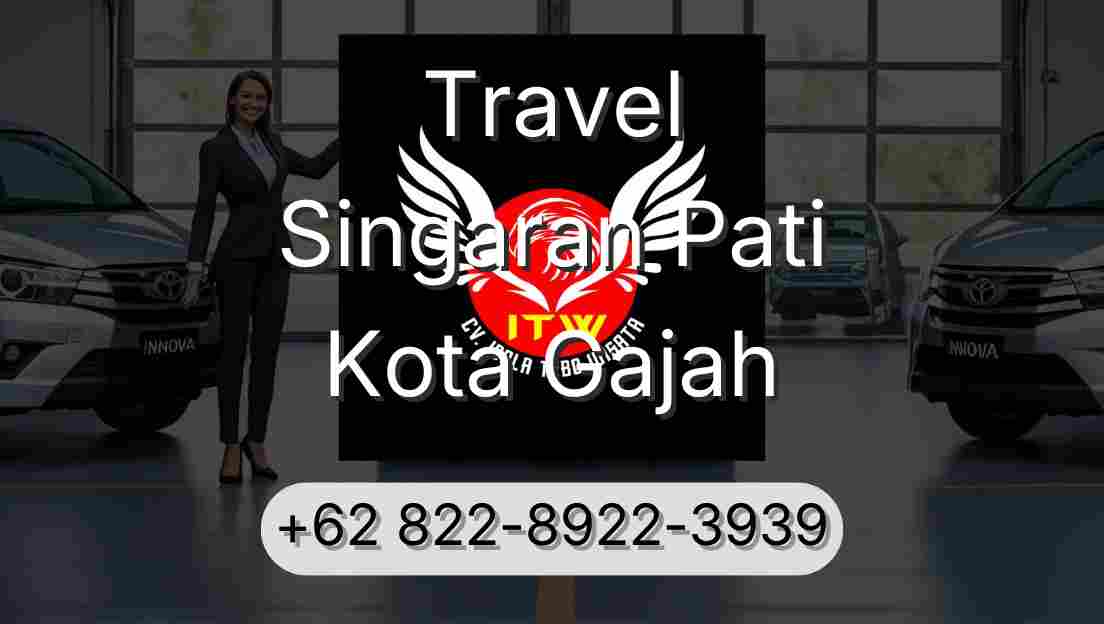 Travel Singaran Pati Kota Gajah