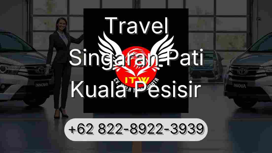 Travel Singaran Pati Kuala Pesisir