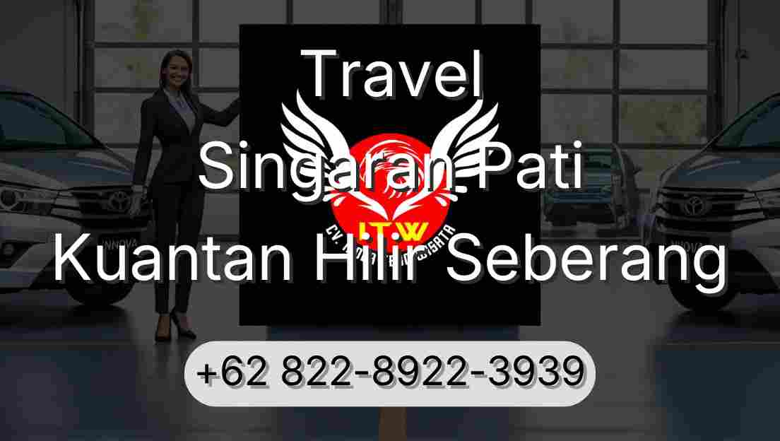 Travel Singaran Pati Kuantan Hilir Seberang