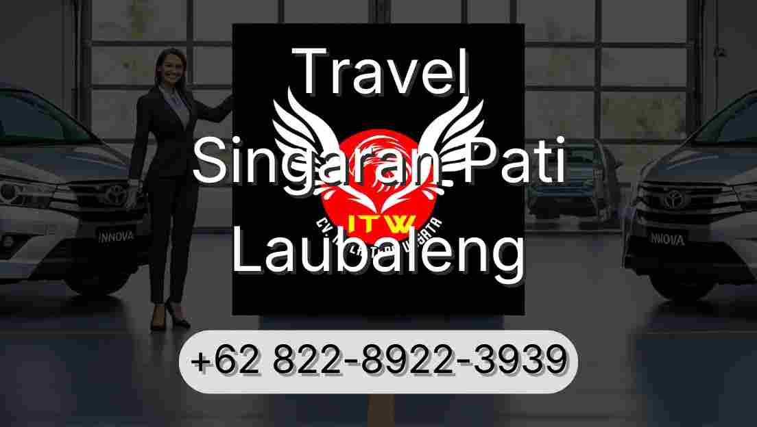 Travel Singaran Pati Laubaleng