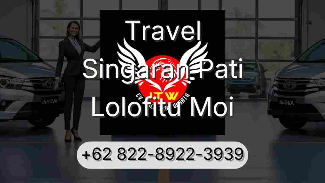 Travel Singaran Pati Lolofitu Moi