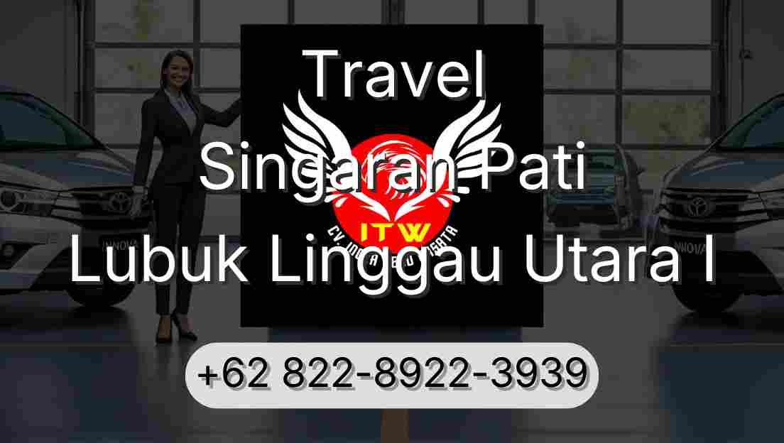 Travel Singaran Pati Lubuk Linggau Utara I